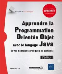 Apprendre la programmation orientée objet avec le langage Java (avec exercices pratiques et corrigés)