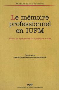 Le mémoire professionnel en IUFM : bilan de recherches et questions vives
