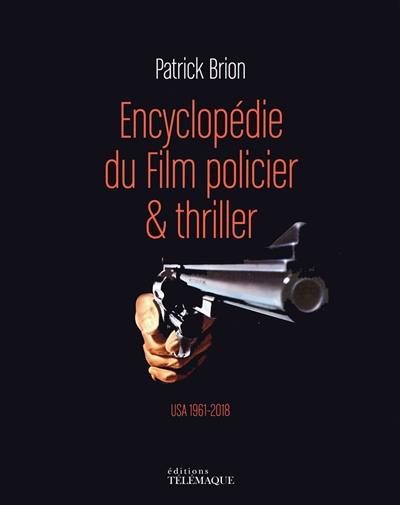 Encyclopédie du film policier & thriller : USA 1961-2018