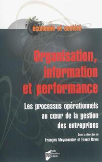 Organisation, information et performance : les processus opérationnels au coeur de la gestion des entreprises