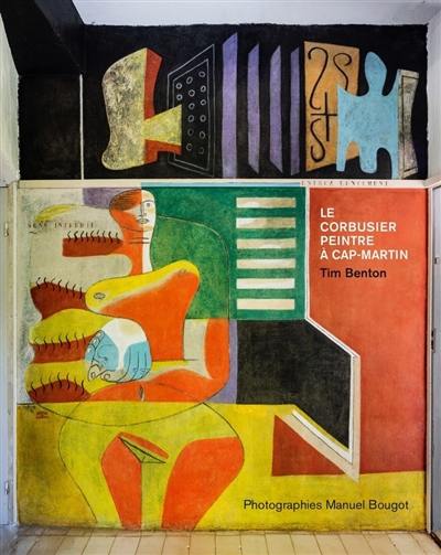 Le Corbusier, peintre à Cap-Martin