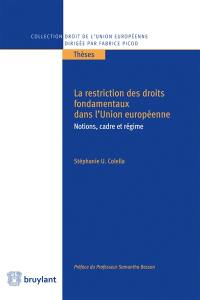 La restriction des droits fondamentaux dans l'Union européenne : notions, cadre et régime