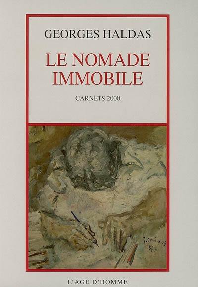 Le nomade immobile : l'état de poésie, carnets 2000