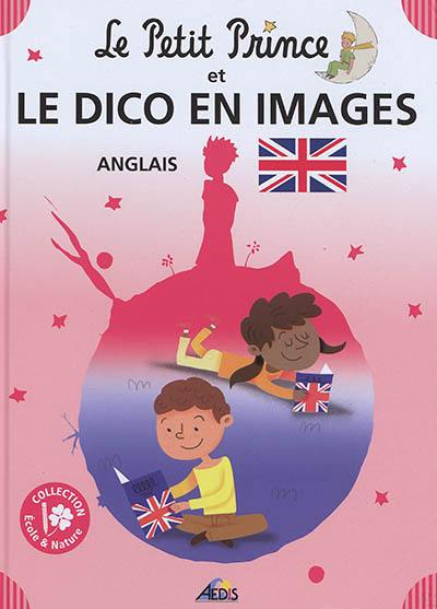 Le Petit Prince et le dico en images : anglais