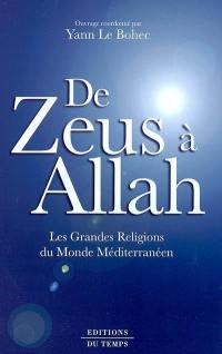 De Zeus à Allah : les grandes religions du monde méditerranéen