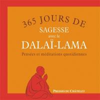365 jours de sagesse avec le dalaï-lama : pensées et méditations quotidiennes