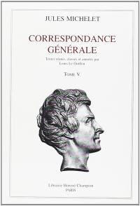Correspondance générale. Vol. 05. 1846-1848