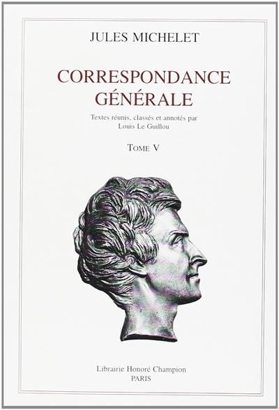 Correspondance générale. Vol. 05. 1846-1848