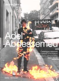 Adel Abdessemed : catalogue raisonné des cartons d'invitation (expositions personnelles 2001-2019)