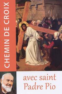 Chemin de croix : avec saint Padre Pio