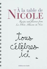 A la table de Nicole : recipes and flavours from La Petite Maison in Nice