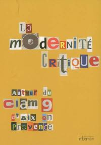 La modernité critique : autour du CIAM 9 d'Aix-en-Provence, 1953 : actes de colloque, Aix-en-Provence, 23 et 24 octobre 2003