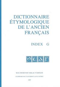 Dictionnaire étymologique de l'ancien français. Index G