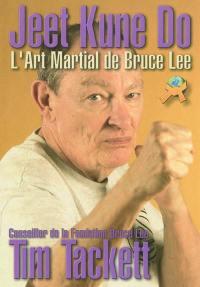 Jeet kune do : l'art martial de Bruce Lee