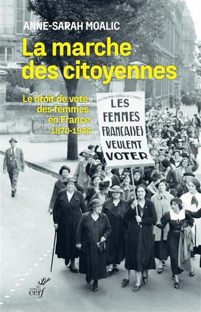 La marche des citoyennes : le droit de vote des femmes en France : 1870-1944