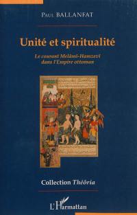 Unité et spiritualité : le courant Melâmî-Hamzevî dans l'Empire ottoman