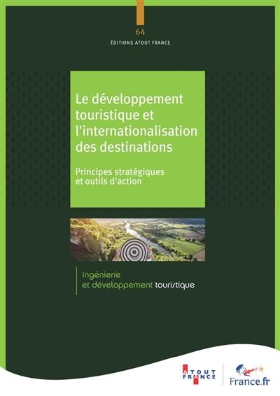Le développement touristique et l'internationalisation des destinations : principes stratégiques et outils d'action