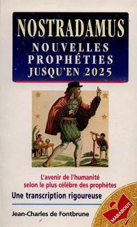 Nouvelles prophéties de Nostradamus : jusqu'en 2025