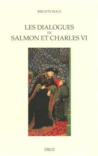 Les dialogues de Salmon et Charles VI : images du pouvoir et enjeux politiques