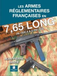 Les armes réglementaires françaises en 7,65 long : PA 1935 A & S PM 1938