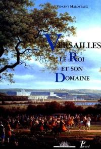 Versailles, le roi et son domaine