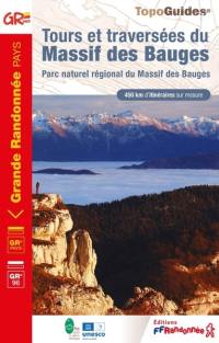 Tours et traversées du massif des Bauges : parc naturel régional du massif des Bauges, GR pays, GR 96 : 450 km d'itinéraires sur mesure