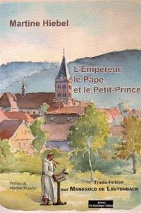 L'empereur, le pape et le petit prince : tradu-fiction sur Manegold de Lautenbach