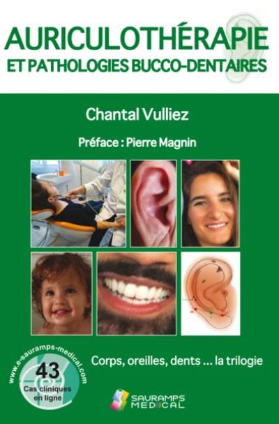 Auriculothérapie et pathologies bucco-dentaires : corps, oreilles, dents... la trilogie