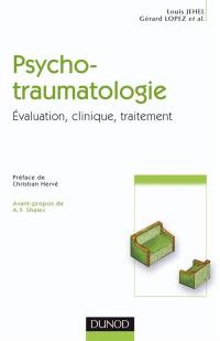 Psychotraumatologie : évaluation, clinique, traitement