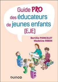 Guide pratique de l'éducateur de jeunes enfants (EJE)
