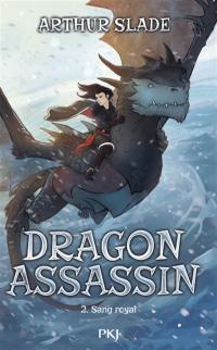 Dragon assassin. Vol. 2. Sang royal