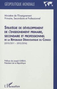 Stratégie de développement de l'enseignement primaire, secondaire et professionnel de la République démocratique du Congo : 2010-2011, 2015-2016