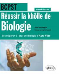 Réussir la khôlle de biologie en BCPST : se préparer à l'oral de biologie d'agro-véto : conforme à la nouvelle épreuve