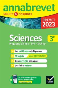 Sciences 3e : physique chimie, SVT, techno : brevet 2023