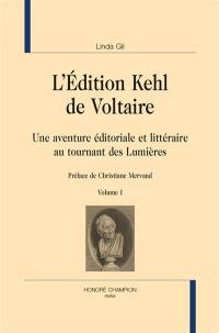 L'édition Kehl de Voltaire : une aventure éditoriale et littéraire au tournant des Lumières