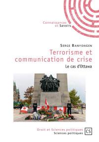 Terrorisme et communication de crise : le cas d'Ottawa
