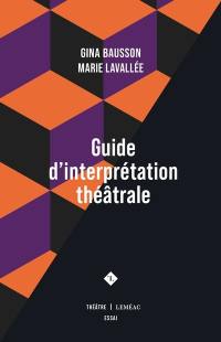 Guide d'interprétation théâtrale