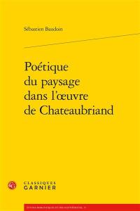 Poétique du paysage dans l'œuvre de Chateaubriand