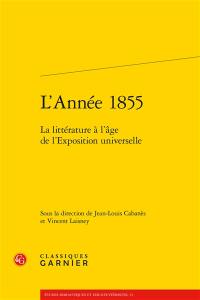 L'année 1855 : la littérature à l'âge de l'Exposition universelle