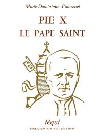 Pie X, le pape saint