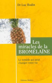 Les miracles de la bromélaïne : le remède qui peut changer votre vie
