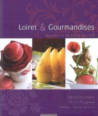 Loiret & gourmandises : découverte du Val de Loire gourmand