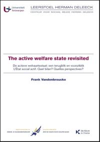 The active welfare state revisited. De actieve welvaartsaat : een terugblik en vooruitblik. L'Etat social actif : quel bilan ? quelles perspectives ?
