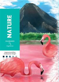 Nature : 100 coloriages mystères inédits : coloriez les chiffres et lettres et découvrez l'image !