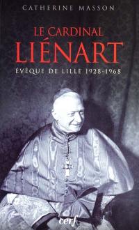 Le cardinal Liénart, évêque de Lille (1928-1968)