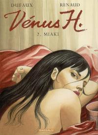 Vénus H.. Vol. 2. Miaki