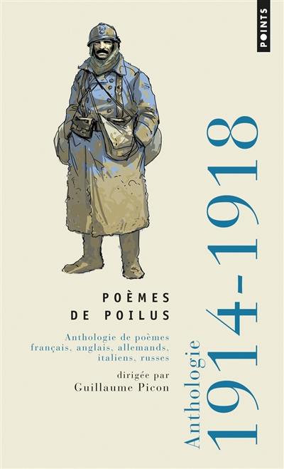Poèmes de poilus : anthologie de poèmes français, anglais, allemands, italiens, russes : 1914-1918