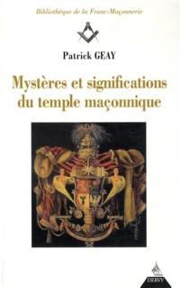 Mystères et significations du temple maçonnique