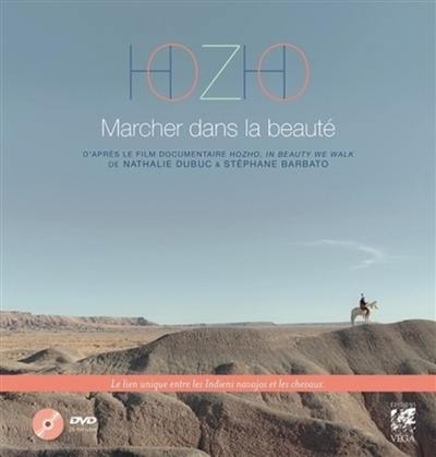 Hozho, marcher dans la beauté : d'après le film documentaire Hozho, in beauty we walk