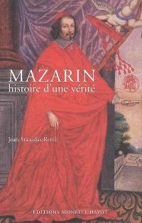 Mazarin : histoire d'une vérité : prosopopée